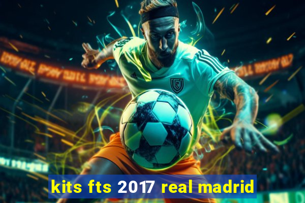 kits fts 2017 real madrid